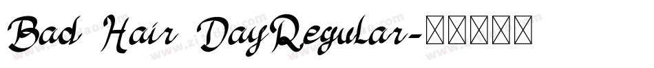 Bad Hair DayRegular字体转换